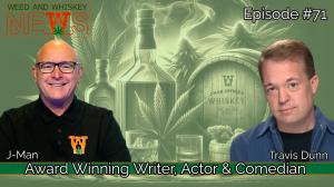 Actor Travis Dunn shares taking the leap into stand-up comedy with Weed And Whiskey News Host Jerry “J-Man” Joyner