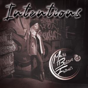 Make Believe Friends - "Intentions" Cover