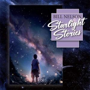 Bill Nelson’s “Starlight Stories” Now Available