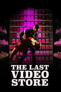The Last Video Store Now Released On Apple TV, Amazon, Roku, Tubi and Reveel