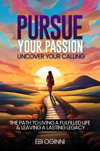Debut Author Ebi Oginni’s Inspirational Book “Pursue Your Passion”
