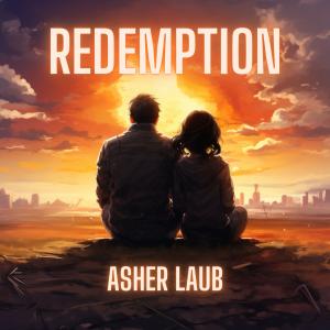 Asher Laub Releases “Redemption” – A Musical Journey of Love and Resilience