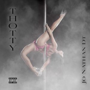Jo Nathan DT Returns WIth A Bang: “Thotty” Ignites The HipHop Scene