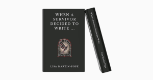 Image of a book titled 'When a Survivor Decided to Write…' by Lisa Martin-Pope, featuring a black cover with a minimalist design of a bird in a window, symbolizing struggle and freedom.