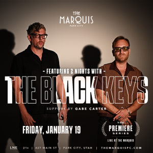 THE MARQUIS Park City To Debut “The Premiere Series” Artist Lineup Featuring The Black Keys, Odesza, Devo and Kaskade