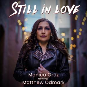 Monica Ortiz Releases New Single “Still in Love”