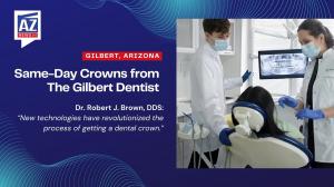 Gilbert Same-Day Crowns Using CEREC® Offered By The Gilbert Dentist