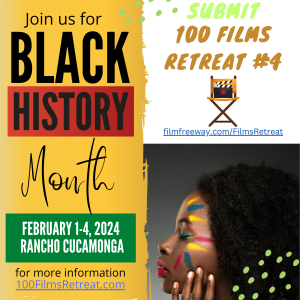 100FilmsRetreat.com 2024 Black History Month Presentations in Rancho Cucamonga Kicks Off February First Through Fourth
