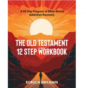 The Old Testament 12 Step Workbook: A 90 Day Program of Bible-Based Addiction Recovery