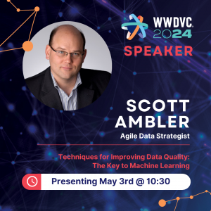 Agile Data Strategist Scott Ambler to Present Data Quality Techniques as the Key to Machine Learning at WWDVC