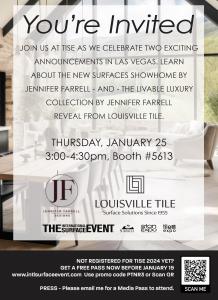 The Official Launch Party for Jennifer's Livable Luxury Tile Collection and SURFACES Show Home Reveal, with Louisville Tile and TISE, will be held in booth 5613 on Thursday, January 25th at 3:00pm.