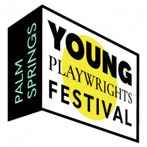 Palm Springs Young Playwrights Festival Announce Winning Plays
