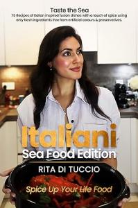 Debut Author Rita Di Tuccio Unveils Delectable Culinary Fusion in Newest Cookbook: “Italiani: Seafood Edition”
