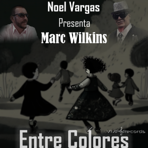 Noel Vargas presenta su nuevo sencillo “Entre Colores” junto a Marc Wilkins