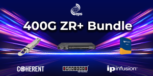 EPS Global Launches 400G ZR+ Optical Networking Bundle with Industry Leaders Coherent, Edgecore Networks and IP Infusion