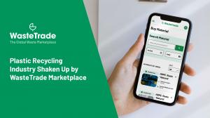 WasteTrade logo over the title Plastic Recycling Industry Shaken Up by WasteTrade Marketplace and a photo of someone holding a phone with the WasteTrade marketplace looking at plastics listings