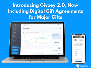 Givzey Announces Version 2.0 of Fundraising’s First Gift Agreement Platform Including  Digital Gift Agreements for Major Gifts