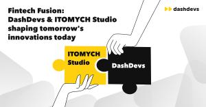 DashDevs Expands Global Fintech Presence with Acquisition of ITOMYCH Studio