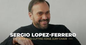 Sergio Lopez-Ferrero, Global CEO of Production at Publicis Groupe, to Lead NYF’s 2024 Cutting Edge Executive Jury