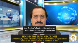 Iran Regime’s Regional Adventurism Cannot Mask Its Strategic Weakness
