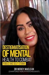 Destigmatisation of Mental Health to Combat Public and Self-Stigma