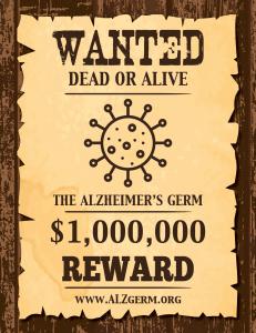 "Wanted " poster modeled on those of the old Wild West seeks scientists to  hunt the Alzheimer's germ--for a $1 million reward