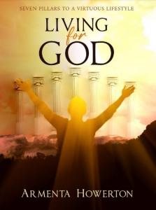 Armenta Howerton Unveils Spiritual Masterpiece: “Living For God: Seven Pillars To A Virtuous Lifestyle”