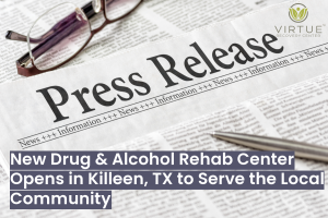 New Virtue Recovery Drug & Alcohol Rehab Center Opens in Killeen, TX to Serve the Local Community