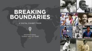 International Tennis Hall of Fame Announces Additions to Breaking Boundaries Digital Exhibit