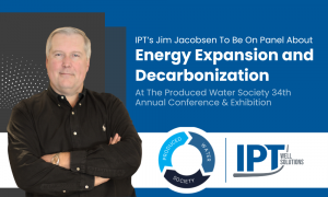 IPT Well Solutions Announces Participation in Panel on Energy Expansion and Decarbonization