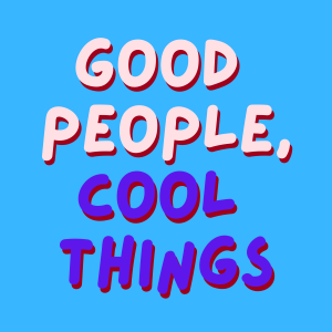 Good People, Cool Things Launches New Season