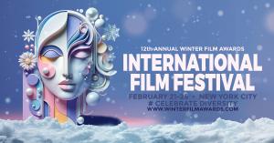 12th Annual Winter Film Awards International Film Festival | Feb 21-25 | NYC