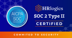 HRlogics Achieves SOC 2 Type II Certification, Demonstrating Commitment to Data Privacy and Compliance Excellence