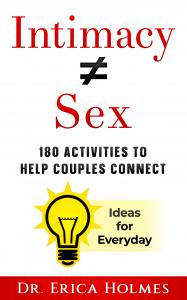 In her latest book, “Intimacy ≠ Sex: 180 Activities to Help Couples Connect,” psychologist and relationship expert Dr. Erica Holmes gives advice on establishing intimacy in a person’s relationship to keep the connection alive.