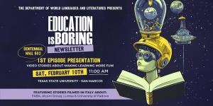 “Education is Boring” Project Launches First Episode at Texas State University