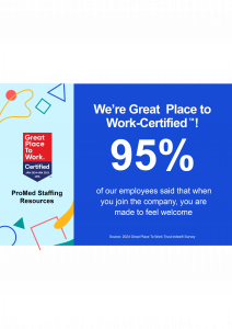 95% of ProMed Staffing Resources said that when you join the company, you are made to feel welcome.