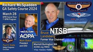 AOPA President & CEO Mark Baker, and NTSB Former Vice Chairman Bruce Landsberg, to present at Aero Club of New England's Richard McSpadden General Aviation Safety Course 2024, 6-9PM, March 28, at the Burlington Marriott in Massachusetts. Program will exam