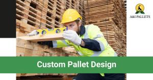 Custom Pallet Design Los Angeles