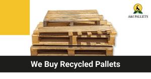We Buy Recycled Pallets