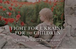 For the Children’ Exposes Both Horror and Hope in Ukraine