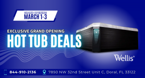 Get Grand Opening Hot Tub Deals & Exclusive Hot Tub Sales on March 1-3, 2024 at the Wellis® Hot Tub Store in Miami