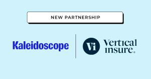 Kaleidoscope and Vertical Insure Partnership