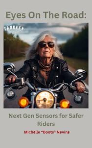 Texas-based motorcycle rider safety company Tankefy Inc is proud to unveil their release of the book “Eyes on the Road.”