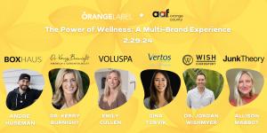 Orange Label Marketing and AAF OC to Host a Multi-Brand Experience Highlighting the Power of Wellness for Brands