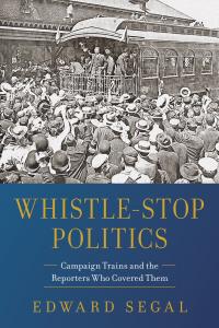 Image of “Whistle-Stop Politics” book