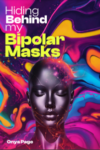 Hiding Behind My Bipolar Mask Book Launch with Onya Page