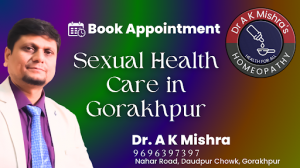 Introducing Dr. A.K. Mishra: Gorakhpur’s Renowned Sexologist for Erectile Dysfunction and Weaknesses