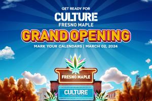 Culture Cannabis Club Fresno Maple Grand Opening Graphic