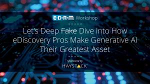 EDRM AI Workshop Sponsored by HaystackID