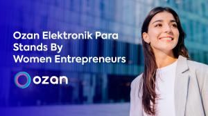 Ozan Elektronik Para Stands By Women Entrepreneurs